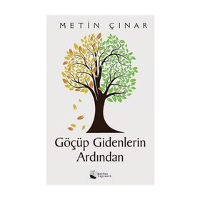Göçüp Gidenlerin Ardından / Metin Çınar