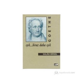 GOETHE: IŞIK BIRAZ DAHA IŞIK - GENEL