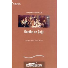 Goethe Ve Çağı - Georg Lukacs