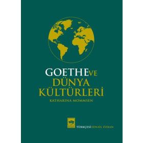 Goethe ve Dünya Kültürleri - Katharina Mommsen