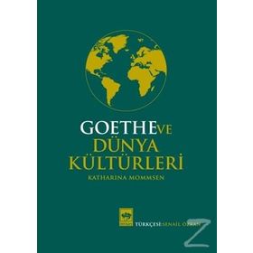 Goethe ve Dünya Kültürleri - Katharina Mommsen