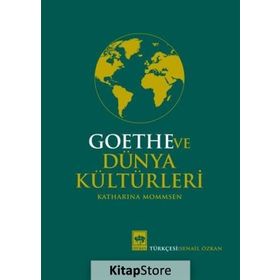 Goethe ve Dünya Kültürleri - Katharina Mommsen
