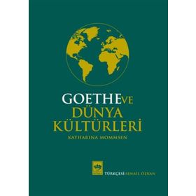 Goethe ve Dünya Kültürleri - Katharina Mommsen