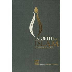 GOETHE VE İSLAM (CILTLI) - KATHARINA MOMMSEN