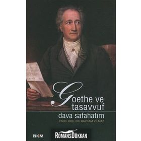 GOETHE VE TASAVVUF DAVA SAFAHATIM - BAYRAM YILMAZ
