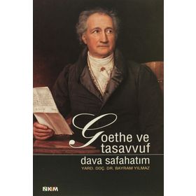 GOETHE VE TASAVVUF DAVA SAFAHATIM - BAYRAM YILMAZ