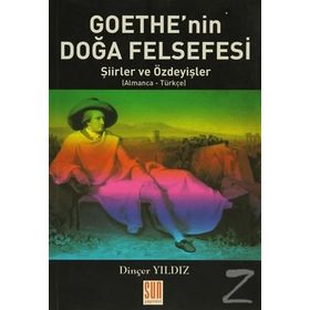 GOETHE'NIN DOĞA FELSEFESI ŞİİRLER VE ÖZDEYİŞLER - DİNÇER YILDIZ