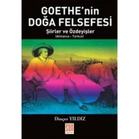 GOETHE'NIN DOĞA FELSEFESI ŞİİRLER VE ÖZDEYİŞLER - DİNÇER YILDIZ