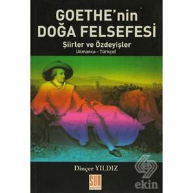 GOETHE'NIN DOĞA FELSEFESI ŞİİRLER VE ÖZDEYİŞLER - DİNÇER YILDIZ