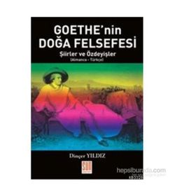 GOETHE'NIN DOĞA FELSEFESI ŞİİRLER VE ÖZDEYİŞLER - DİNÇER YILDIZ