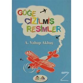 GÖĞE ÇİZİLMİŞ RESIMLER - A. VAHAP AKBAŞ