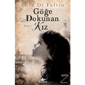 Göğe Dokunan Kız Luca di Fulvio Pegasus Yayınları
