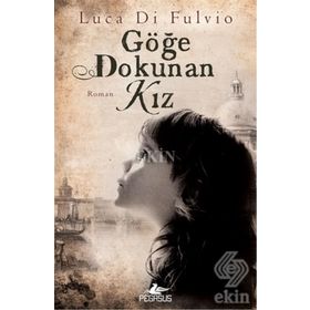 Göğe Dokunan Kız Luca di Fulvio Pegasus Yayınları