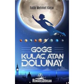 Göğe Kulaç Atan Dolunay - Fatih Mehmet Kaçar
