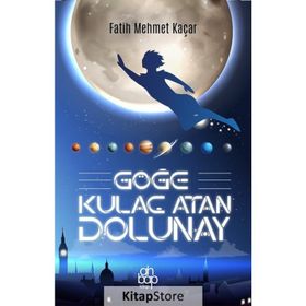 Göğe Kulaç Atan Dolunay - Fatih Mehmet Kaçar