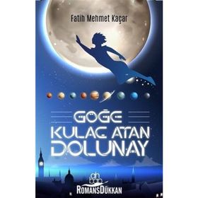 Göğe Kulaç Atan Dolunay - Fatih Mehmet Kaçar