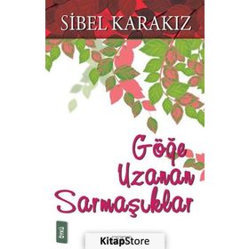 Göğe Uzanan Sarmaşıklar - Sibel Karakız