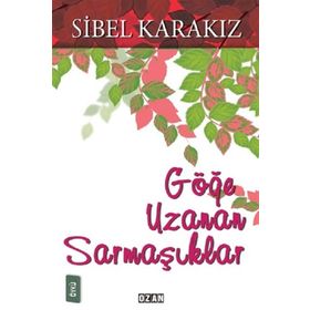 Göğe Uzanan Sarmaşıklar - Sibel Karakız
