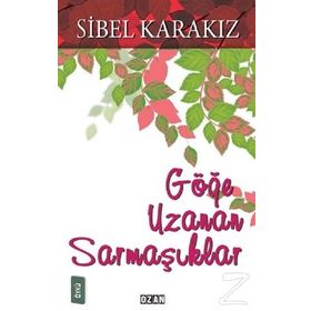 Göğe Uzanan Sarmaşıklar - Sibel Karakız