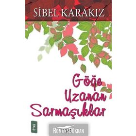Göğe Uzanan Sarmaşıklar - Sibel Karakız