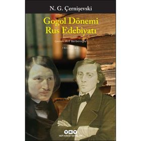Gogol Dönemi Rus Edebiyatı - Nikolay Gavriloviç Çernişevski