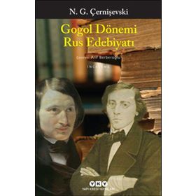 Gogol Dönemi Rus Edebiyatı - Nikolay Gavriloviç Çernişevski