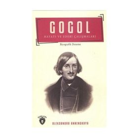 Gogol Hayatı ve Edebi Çalışmaları - Aleksandra N. Annenskaya