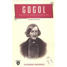 Gogol Hayatı ve Edebi Çalışmaları - Aleksandra N. Annenskaya