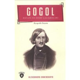 Gogol Hayatı ve Edebi Çalışmaları - Aleksandra N. Annenskaya