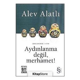 GOGOL´UN İZİNDE 1. KITAP AYDINLANMA DEĞİL, MERHAMET! - ALEV ALATLI