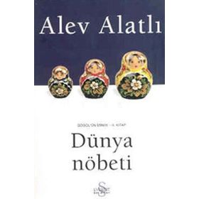 GOGOL´UN İZİNDE 2. KITAP DÜNYA NÖBETİ - ALEV ALATLI