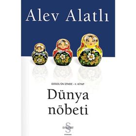 GOGOL´UN İZİNDE 2. KITAP DÜNYA NÖBETİ - ALEV ALATLI
