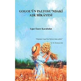 Gogol'ün Paltosu'ndaki Aşk Hikayesi - Uğur Emre Karabulut