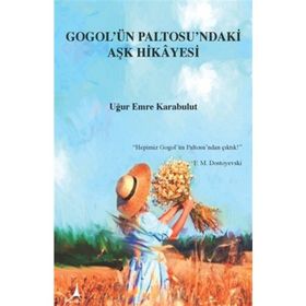 Gogol'ün Paltosu'ndaki Aşk Hikayesi - Uğur Emre Karabulut