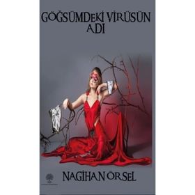 Göğsümdeki Virüsün Adı - Nagihan Örsel