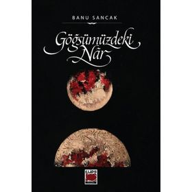 Göğsümüzdeki Nâr Banu Sancak Elips Kitap