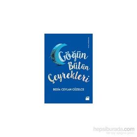 Göğün Bütün Çeyrekleri - Bedia Ceylan Güzelce
