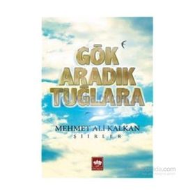 Gök Aradık Tuğlara - Mehmet Ali Kalkan
