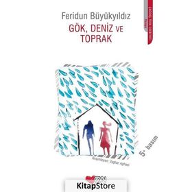 Gök, Deniz ve Toprak - Feridun Büyükyıldız