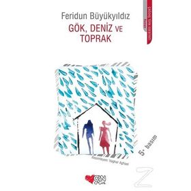 Gök, Deniz ve Toprak - Feridun Büyükyıldız
