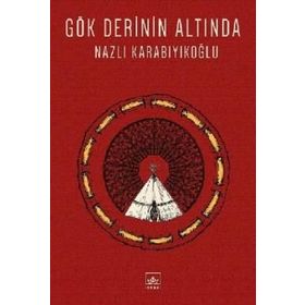 Gök Derinin Altında - Nazlı Karabıyıkoğlu