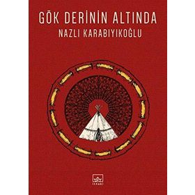 Gök Derinin Altında - Nazlı Karabıyıkoğlu