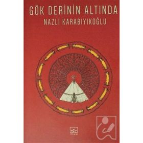 Gök Derinin Altında - Nazlı Karabıyıkoğlu