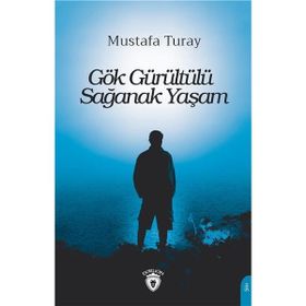 Gök Gürültülü Sağanak Yaşam - Mustafa Turay