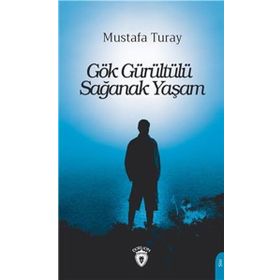 Gök Gürültülü Sağanak Yaşam - Mustafa Turay