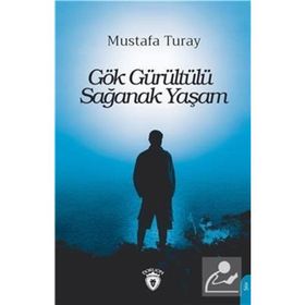 Gök Gürültülü Sağanak Yaşam - Mustafa Turay