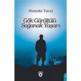 Gök Gürültülü Sağanak Yaşam - Mustafa Turay