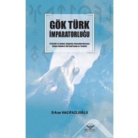 Gök Türk İmparatorluğu - Erkan Hacıfazlıoğlu