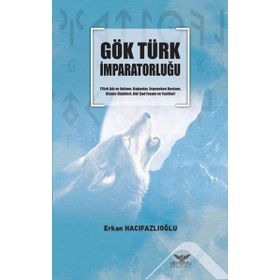 Gök Türk İmparatorluğu - Erkan Hacıfazlıoğlu