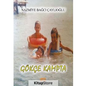 Gökçe Kampta - Nazmiye Bağcı Çaylıoğlu